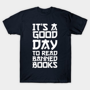 It's A Good Day To Read Banned Books T-Shirt